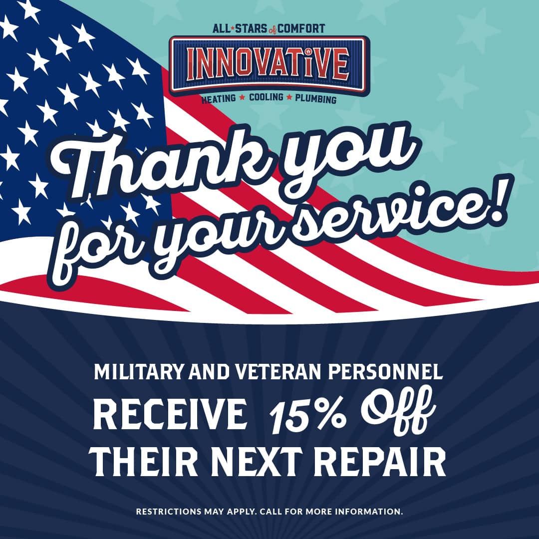 Thank you for your service! Military and veteran personnel receive 15% off their next repair. Coupon. Innovative air solutions.